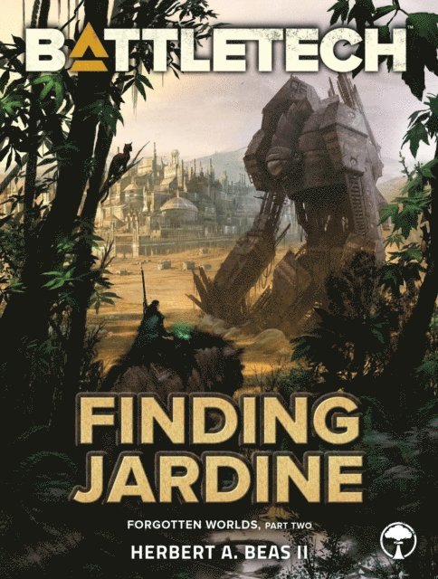 Herbert A. Beas II - BattleTech: Finding Jardine (Forgotten Worlds, Part Two), E-bok