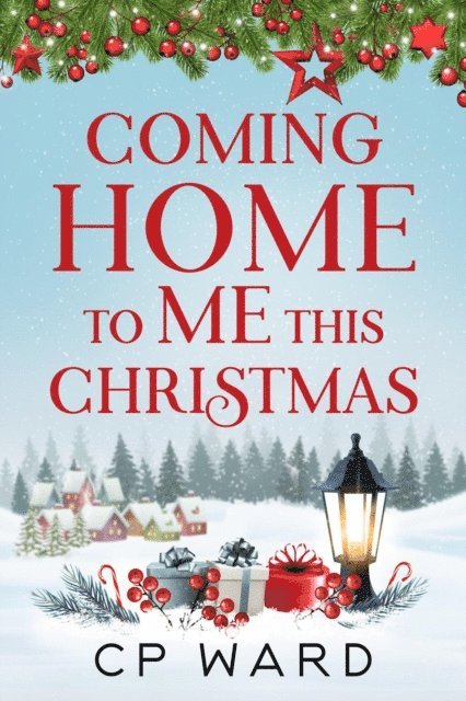 CP Ward, Chris Ward - Coming Home to Me  This Christmas, E-bok