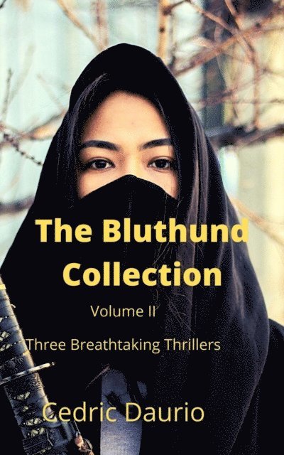 Cedric Daurio - Bluthund Collection Volume II Three BreathtakingThrillers, E-bok
