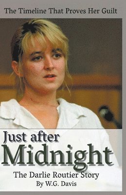 W G Davis - Just After Midnight The Darlie Routier Story, Häftad. Tillgänglighet: Lägg i varukorg