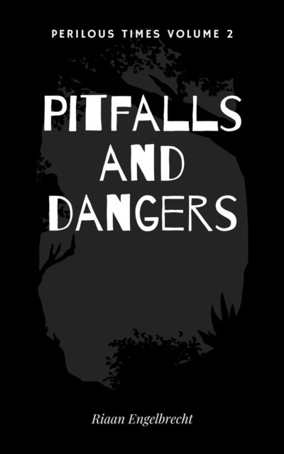Riaan Engelbrecht - Pitfalls and Dangers Part One: Deceptions and Entanglements, E-bok