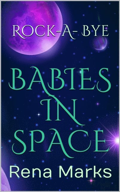 Rena Marks - Rock-A-Bye Babies In Space, E-bok