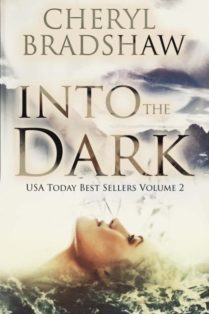 Cheryl Bradshaw - Into the Dark, E-bok