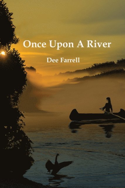 Dee Farrell - Once Upon A River, E-bok