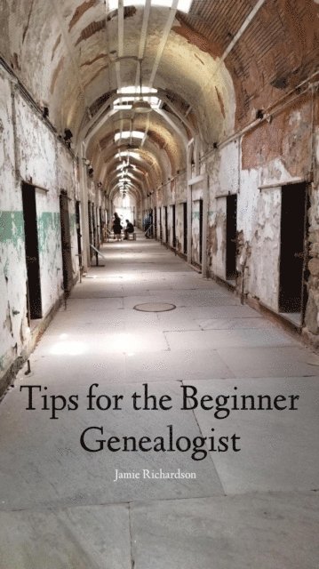 Jamie Richardson - Tips for the Beginner Genealogist, E-bok. Tillgänglighet: Lägg i varukorg