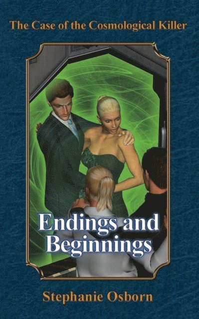 Stephanie Osborn - Case of the Cosmological Killer: Endings and Beginnings, E-bok