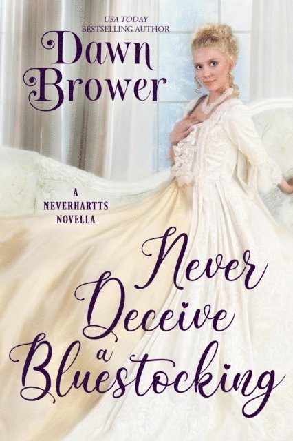 Dawn Brower - Never Deceive a Bluestocking, E-bok