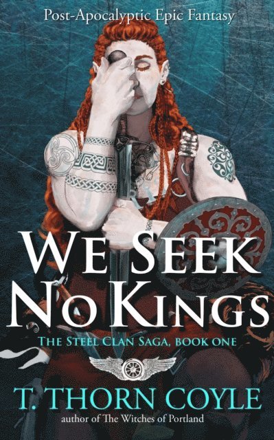 We Seek No Kings: a Post Apocalyptic Romantic Epic Fantasy