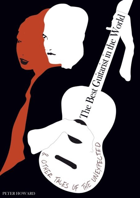 Peter Howard - Best Guitarist in the World & Other Tales of the Unexpected, E-bok