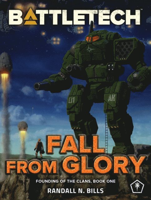Randall N. Bills - BattleTech: Fall From Glory (Founding of the Clans, Book One), E-bok
