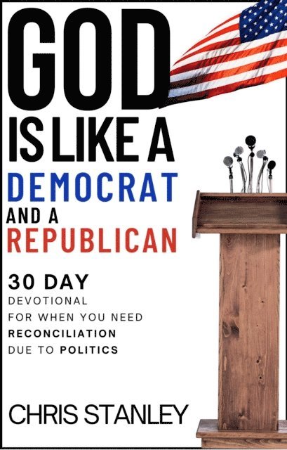 Chris Stanley - God is Like a Democrat and a Republican, E-bok