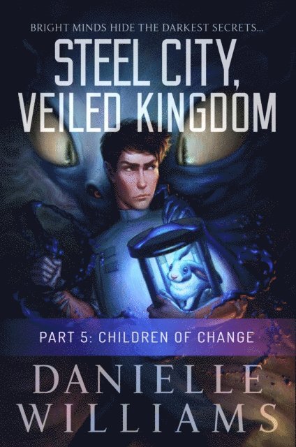 Danielle Williams - Steel City, Veiled Kingdom, Part 5: Children of Change, E-bok