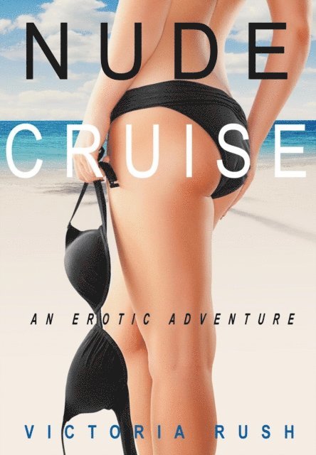 Victoria Rush - Nude Cruise: An Erotic Fantasy ( LGBT Erotica ), E-bok