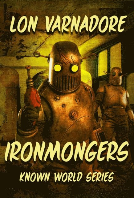 Lon E. Varnadore - Ironmongers, E-bok