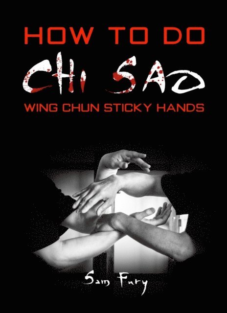 Sam Fury - How To Do Chi Sao: Wing Chun Sticky Hands, E-bok