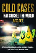 Cold Cases That Shocked the World (Boxed Set)