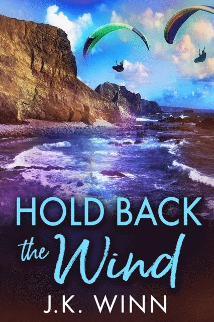 J. K. Winn - Hold Back the Wind, E-bok