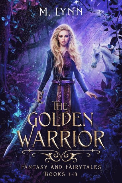 M. Lynn - Golden Warrior: Fantasy and Fairytales Books 1-3, E-bok