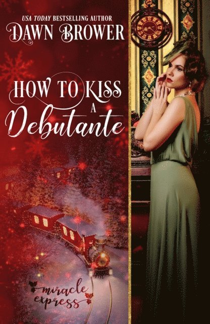 Miracle Express, Dawn Brower - How to Kiss a Debutante, E-bok