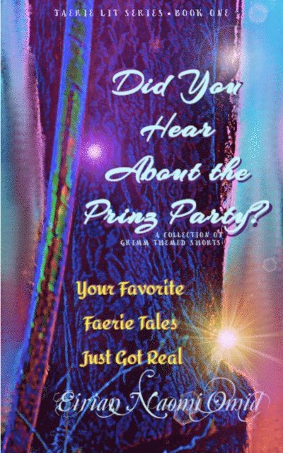 Eirian Naomi Omid - Did You Hear About the Prinz Party? A Collection of Grimm Themed Shorts, E-bok