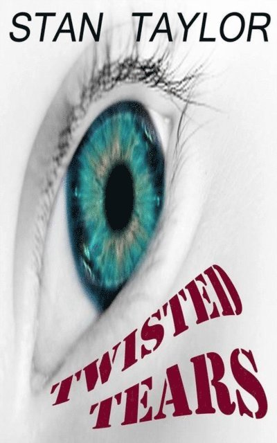 Stan Taylor - Twisted Tears, E-bok