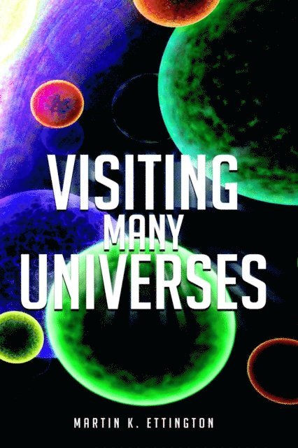 Martin K. Ettington - Visiting Many Universes, E-bok. Tillgänglighet: Lägg i varukorg