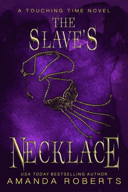 Amanda Roberts - Slave's Necklace: A Time Travel Romance, E-bok