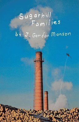 J Gordon Monson - Sugarhill Families, Häftad