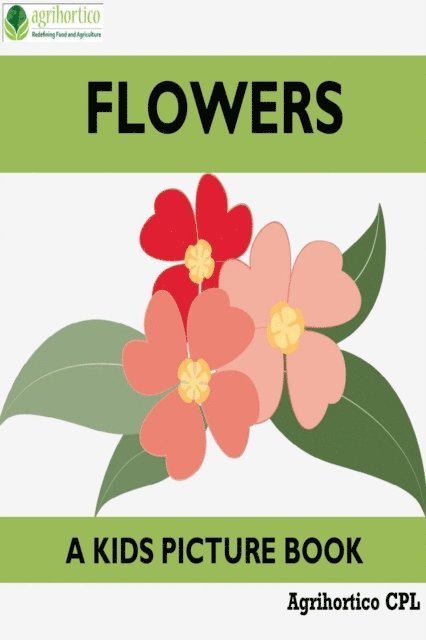 Agrihortico CPL - Flowers: A Kids Picture Book, E-bok. Tillgänglighet: Lägg i varukorg