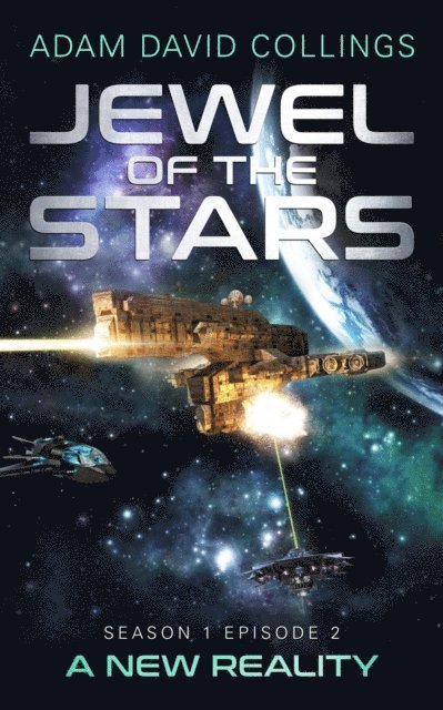 Adam David Collings - Jewel of The Stars - Season 1 Episode 2 - A New Reality, E-bok