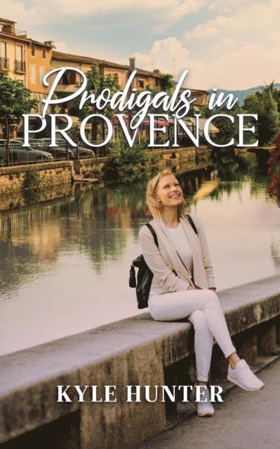 Kyle Hunter - Prodigals in Provence, E-bok