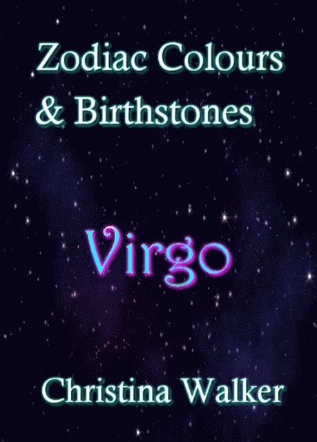 Christina Walker - Zodiac Colours & Birthstones - Virgo, E-bok