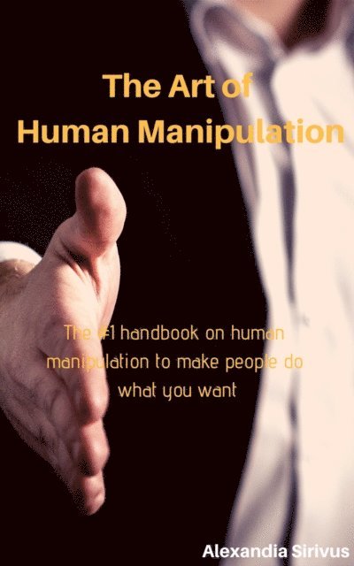 Alexandia Sirivus - Art of Human Manipulation, E-bok. Tillgänglighet: Lägg i varukorg