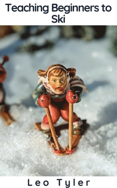 Teaching Beginners to Ski