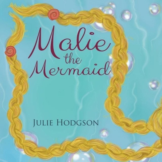 Julie Hodgson - Malie the Mermaid, E-bok