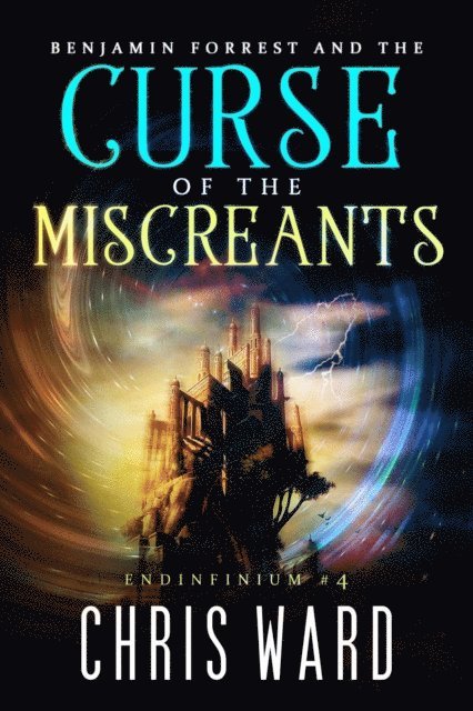Chris Ward - Benjamin Forrest and the Curse of the Miscreants, E-bok