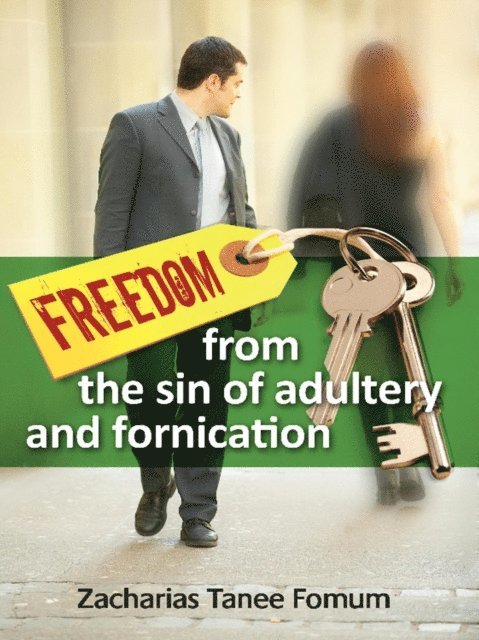 Zacharias Tanee Fomum - Freedom From The Sin of Adultery And Fornication, E-bok