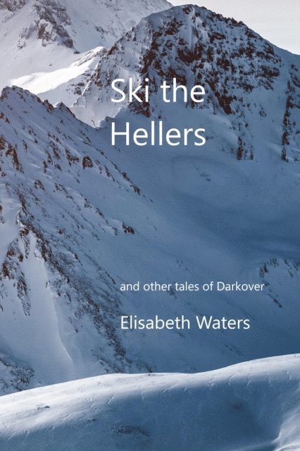 Elisabeth Waters - Ski the Hellers, E-bok