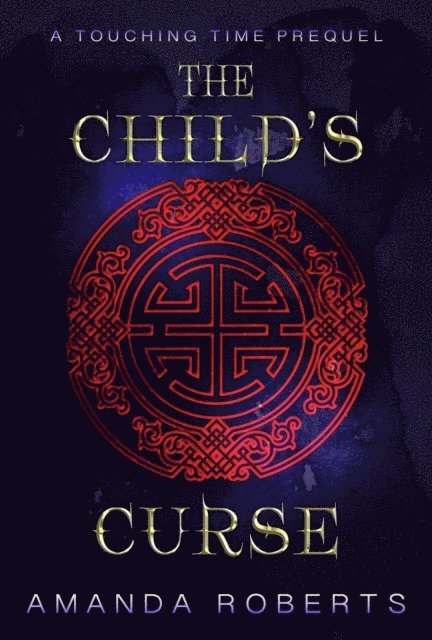 Amanda Roberts - Child's Curse: A Touching Time Prequel Novella, E-bok. Tillgänglighet: Lägg i varukorg