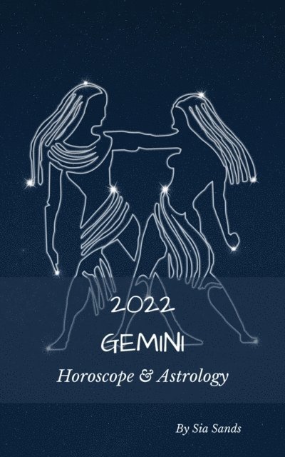 Sia Sands - Gemini 2022 Horoscope & Astrology, E-bok. Tillgänglighet: Lägg i varukorg