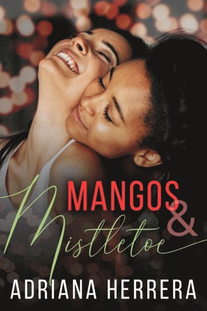 Adriana Herrera - Mangos and Mistletoe, E-bok