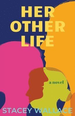 Stacey Wallace - Her Other Life, Häftad