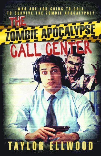 Taylor Ellwood - Zombie Apocalypse Call Center, E-bok