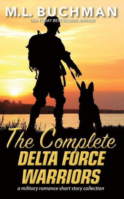 M. L. Buchman - Complete Delta Force Warriors, E-bok