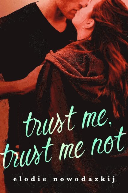 Elodie Nowodazkij - Trust Me, Trust Me Not, E-bok. Tillgänglighet: Lägg i varukorg