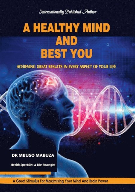 Mbuso Mabuza - Healthy Mind And Best You: Achieving Great Results in Every Aspect of Your Life, E-bok. Tillgänglighet: Lägg i varukorg