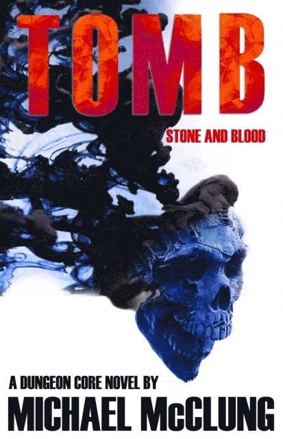 Michael McClung - Tomb: Stone and Blood, E-bok