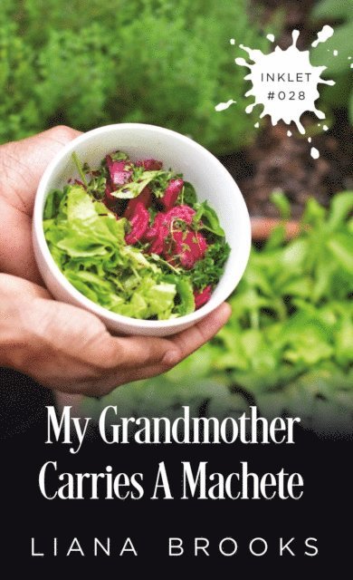 Liana Brooks - My Grandmother Carries A Machete, E-bok