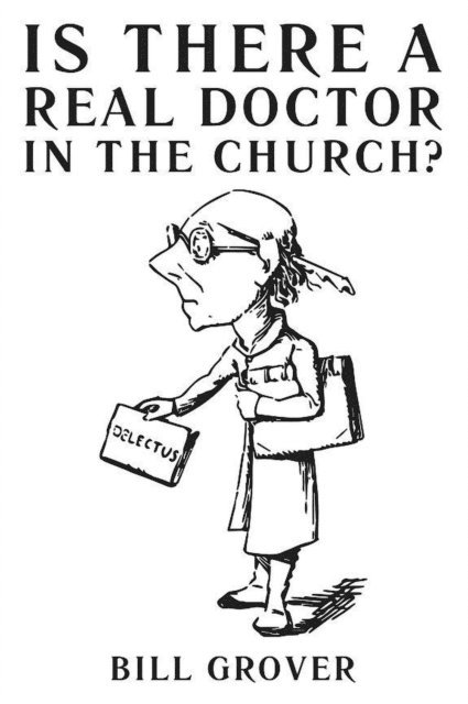 Bill Grover - Is There a Real Doctor in the Church?, E-bok. Tillgänglighet: Lägg i varukorg