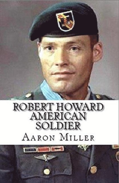 Aaron Miller - Robert Howard American Soldier, E-bok